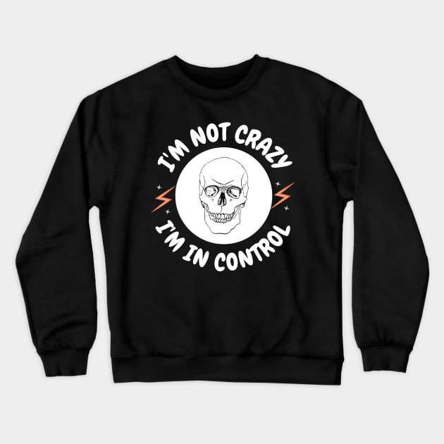 Misfits Skull I'm not crazy i'm in control Crewneck Sweatshirt by Sharply